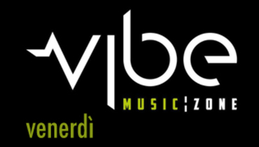 Venerdì sera at Vibe Music Zone Venerdì sera at Vibe Music Zone
