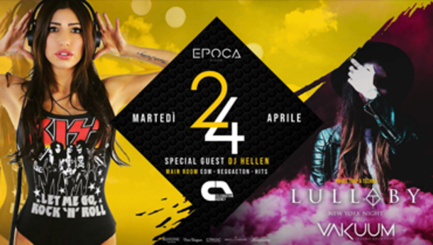Special Guest DJ HELLEN + Lullaby & Vakuum @ Epoca Special Guest DJ HELLEN + Lullaby & Vakuum @ Epoca