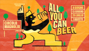 All You Can Beer | Free Entry at Circolo Magnolia All You Can Beer | Free Entry at Circolo Magnolia