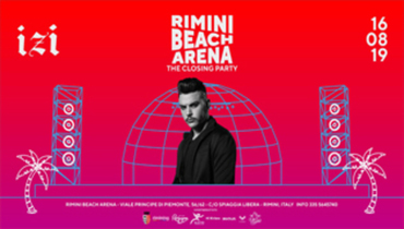 IZI • The Closing Party - Rimini Beach Arena IZI • The Closing Party - Rimini Beach Arena